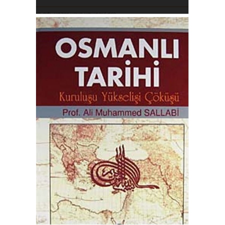 Osmanlı Tarihi Kuruluşu Yükselişi Çöküşü (Ciltli)  - Ali Muhammed Sallabi