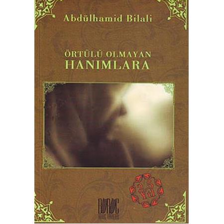 Örtülü Olmayan Hanımlara - Abdülhamid Bilali