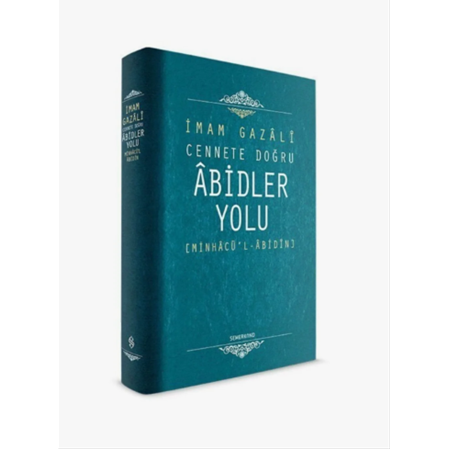 Cennete Doğru Âbidler Yolu; Minhâcü'l-âbidîn | İmam Gazali