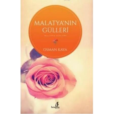 Malatya'nın Gülleri - Osman Kaya
