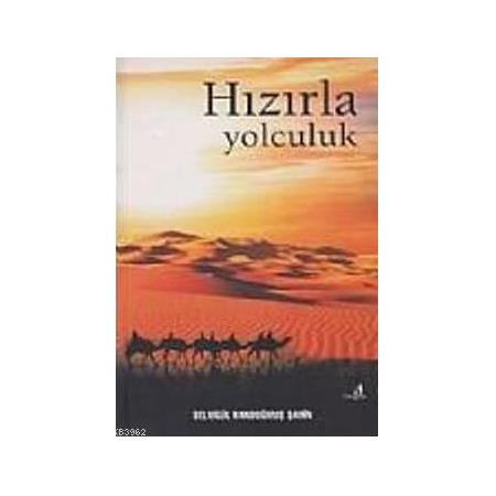 Hızırla Yolculuk - Selvigül Kandoğmuş Şahin