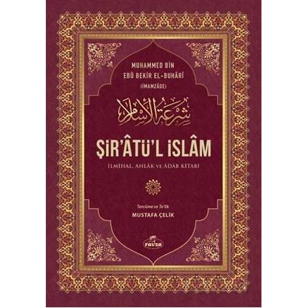 Şir'atü'l İslam lmihal, Ahlak ve Adab Kitabı İmamzade | Muhammed bin Ebu Bekir El-Buhari