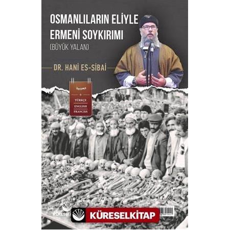Osmanlıların Eliyle Ermeni Soykırımı (Büyük Yalan) | Dr. Hani Es-Sibai