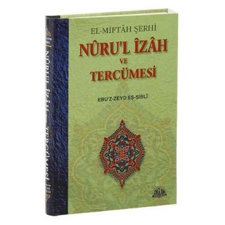 El-Miftah Şerhi - Nuru'l İzah ve Tercümesi - Ebu´z-Zeyd Eş-Şibli