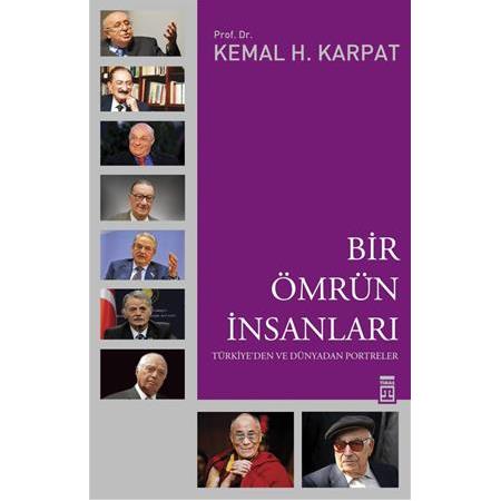 Bir Ömrün İnsanları (Türkiye'den ve Dünyadan Portreler) - Kemal Karpat