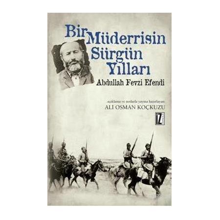 Bir Müderrisin Sürgün Yılları Abdullah Fevzi Efendi - Ali Osman Koçkuzu