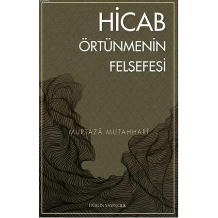 Hicab; Örtünmenin Felsefesi - Murtaza Mutahhari