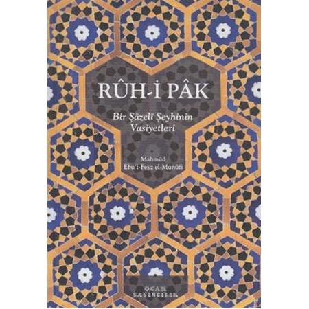 Rûh-i Pâk (Bir Şazeli Şeyhinin Vasiyetleri)