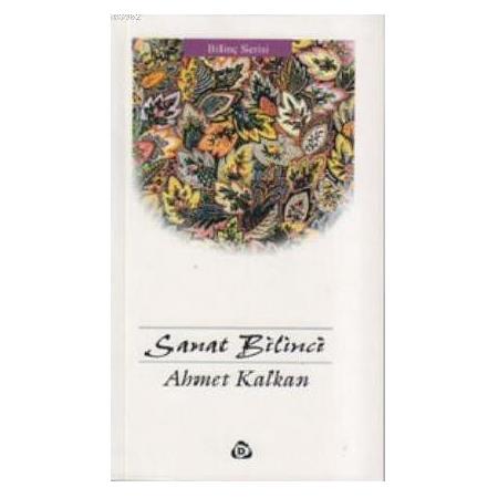 Sanat Bilinci - Ahmed Kalkan