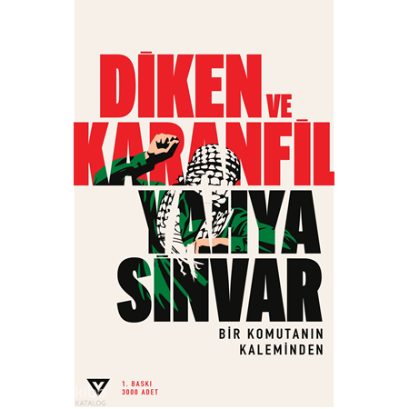 Diken ve Karanfil; Bir Komutanın Kaleminden | Yahya Sinvar