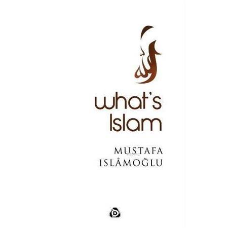What's Islam - Mustafa İslamoğlu
