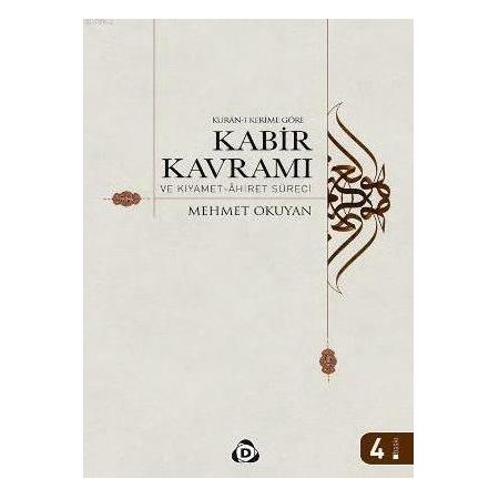 Kur'an-ı Kerim'e Göre Kabir Kabir Kavramı ve Kıyamet-Ahiret Süreci - Mehmet Okuyan