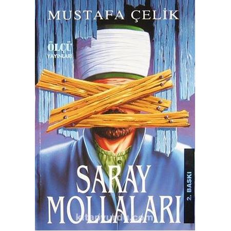 Saray Mollaları, Mustafa Çelik